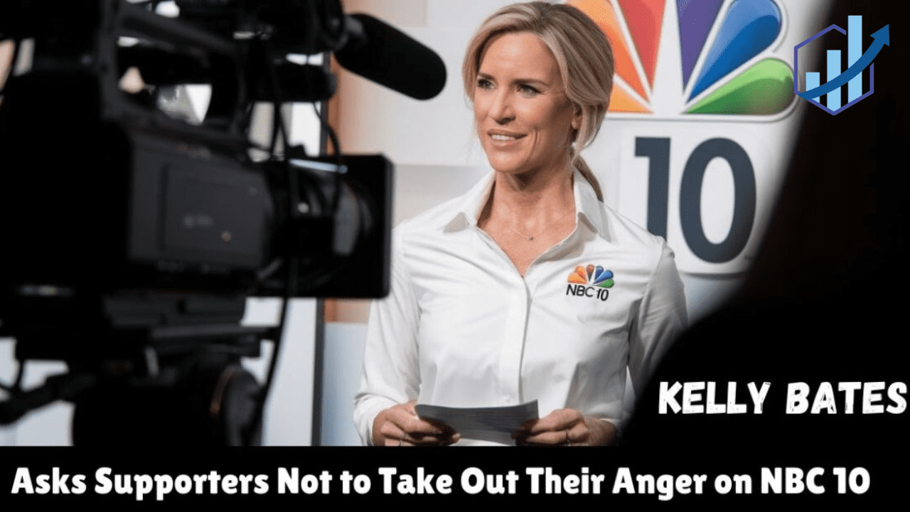 Kelly Bates Asks Supporters Not to Take Out Their Anger on NBC 10 ...