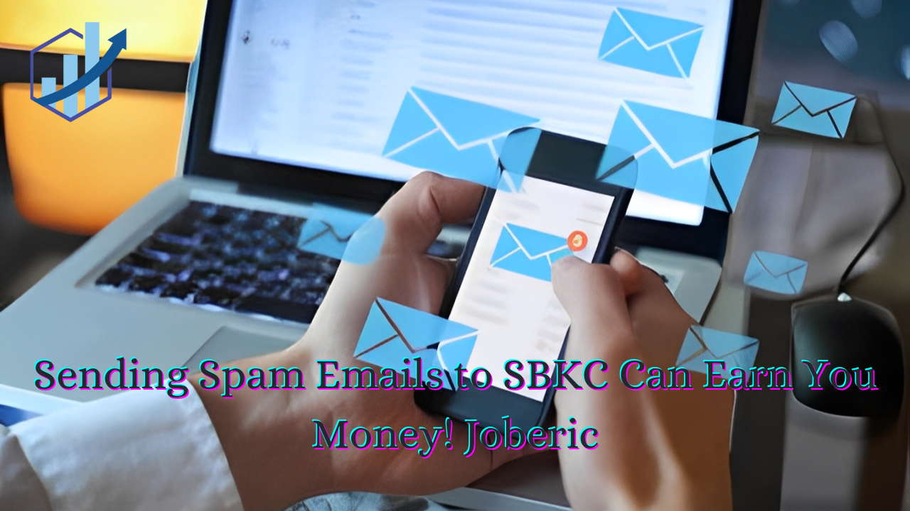 Sending Spam Emails to SBKC Can Earn You Money! Joberic