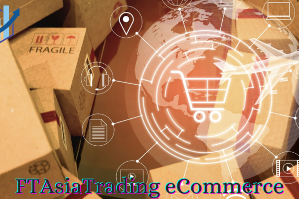 FTAsiaTrading eCommerce: Revolutionizing Online Trade in Asia