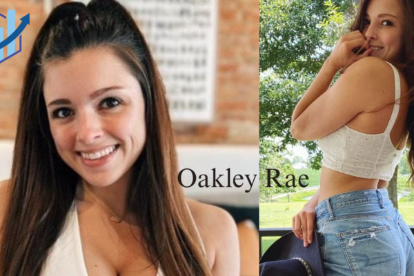 Oakley Rae: A Rising Star in the Digital Era